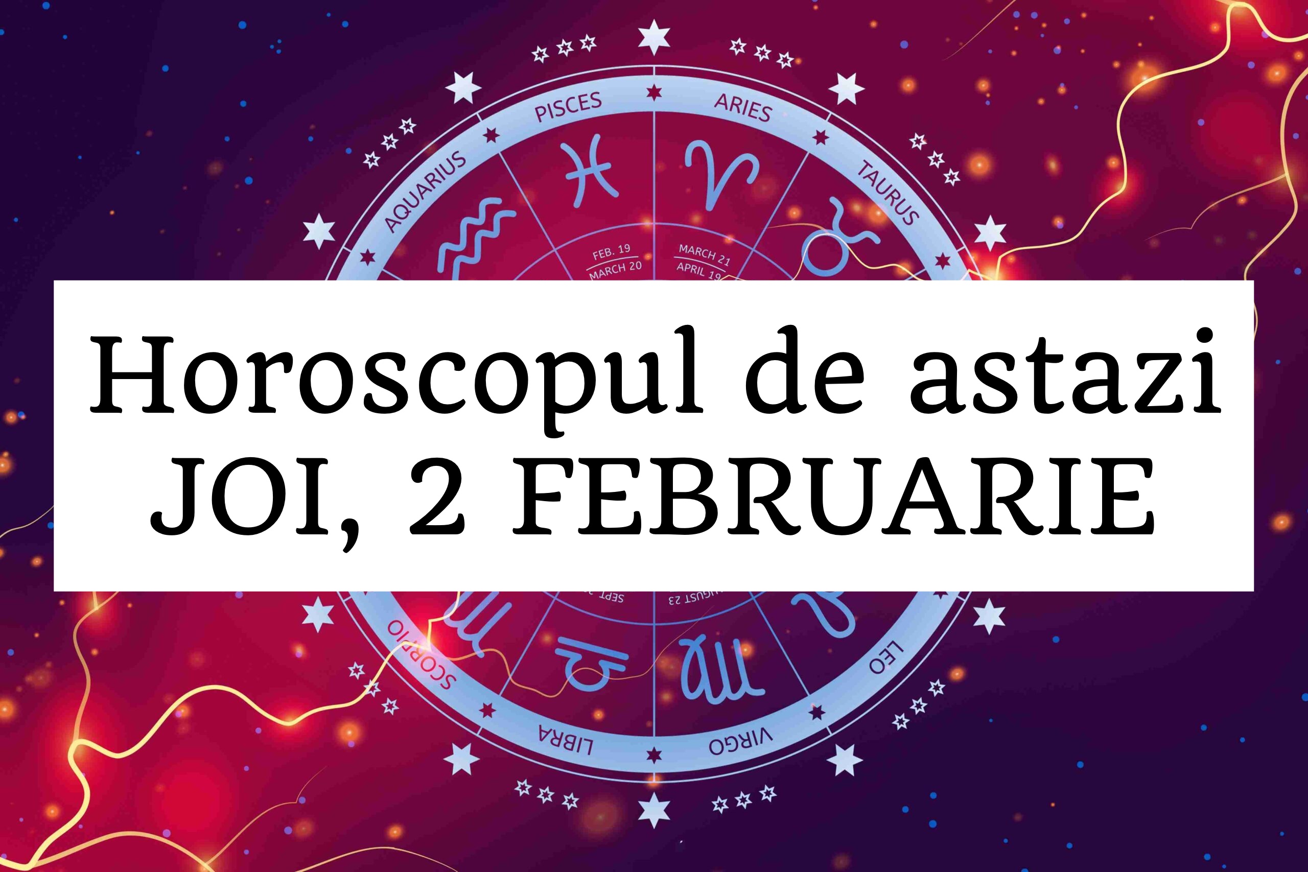 Horoscopul Zilnic Joi Februarie Intuitia Ne Va Da Cele Mai Bune